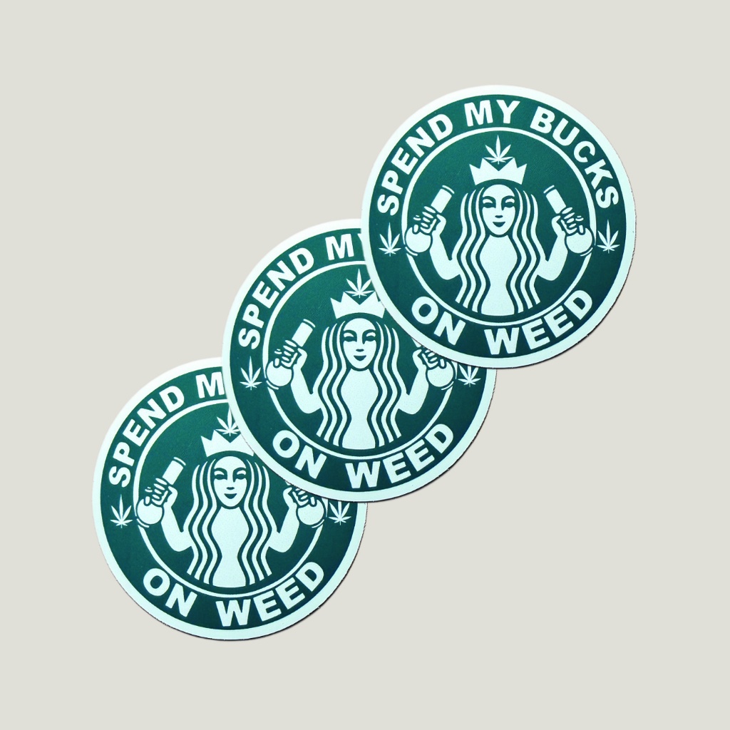 Spend my bucks on weed 3.jpg