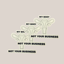My body not your business 3.webp