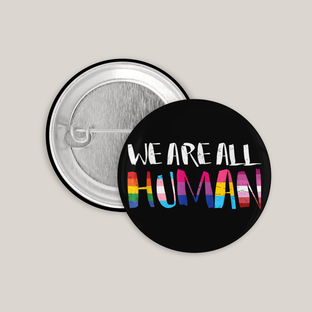 We Are All Human - LGBTQ+ Pride (25mm)