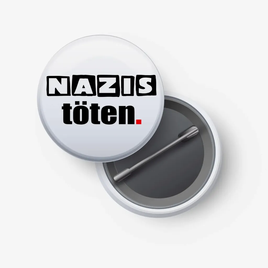Nazis töten. Nie wieder. satirisches Antifa-Statement (25mm)