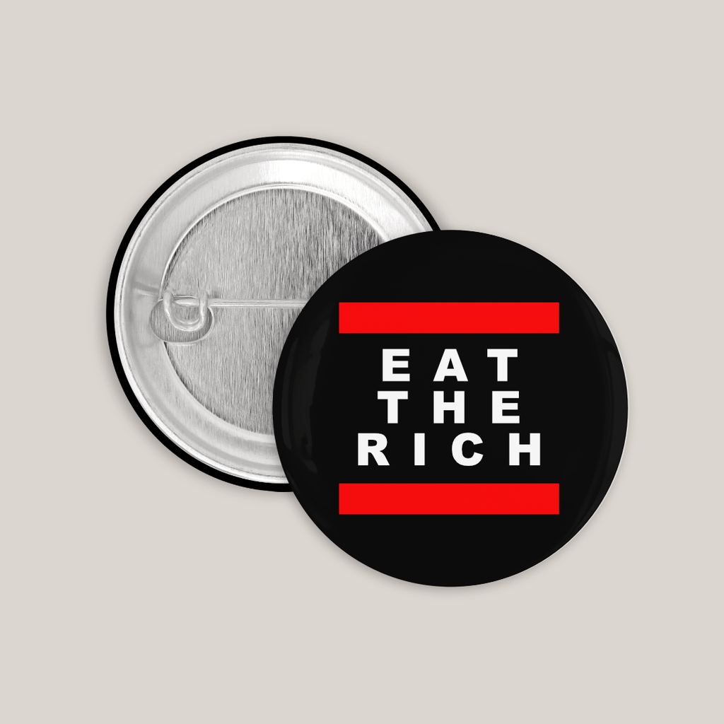 EAT THE RICH (25mm)