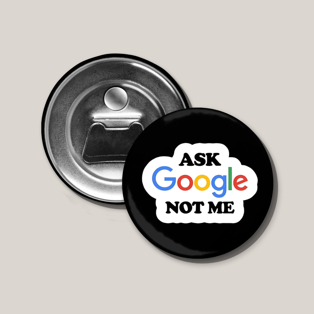 Ask Google Not Me