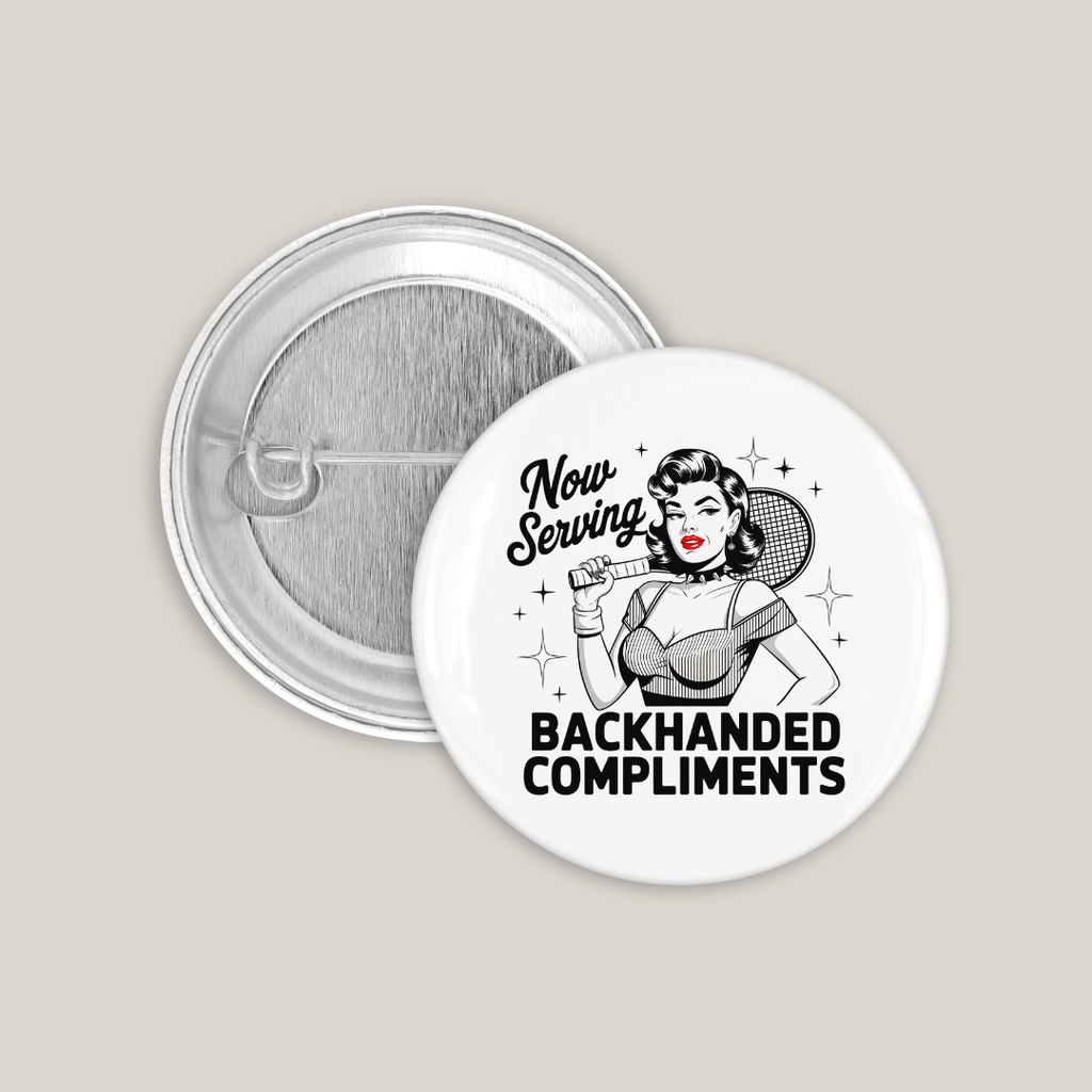 Now Serving Backhanded Compliments (25mm)